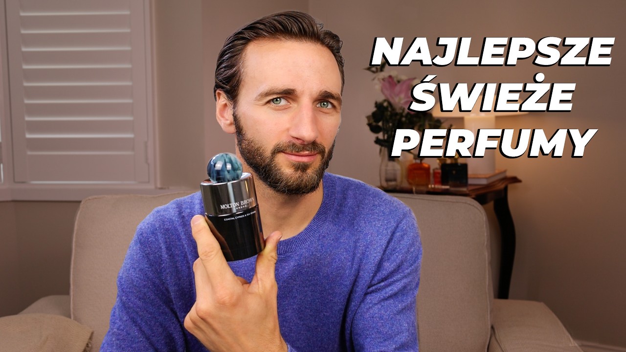 TOP 10 ŚWIEŻYCH PERFUM DLA MĘŻCZYZN