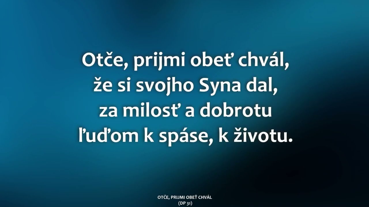 031 Otče, prijmi obeť chvál (ML, spevník Duchovné piesne)