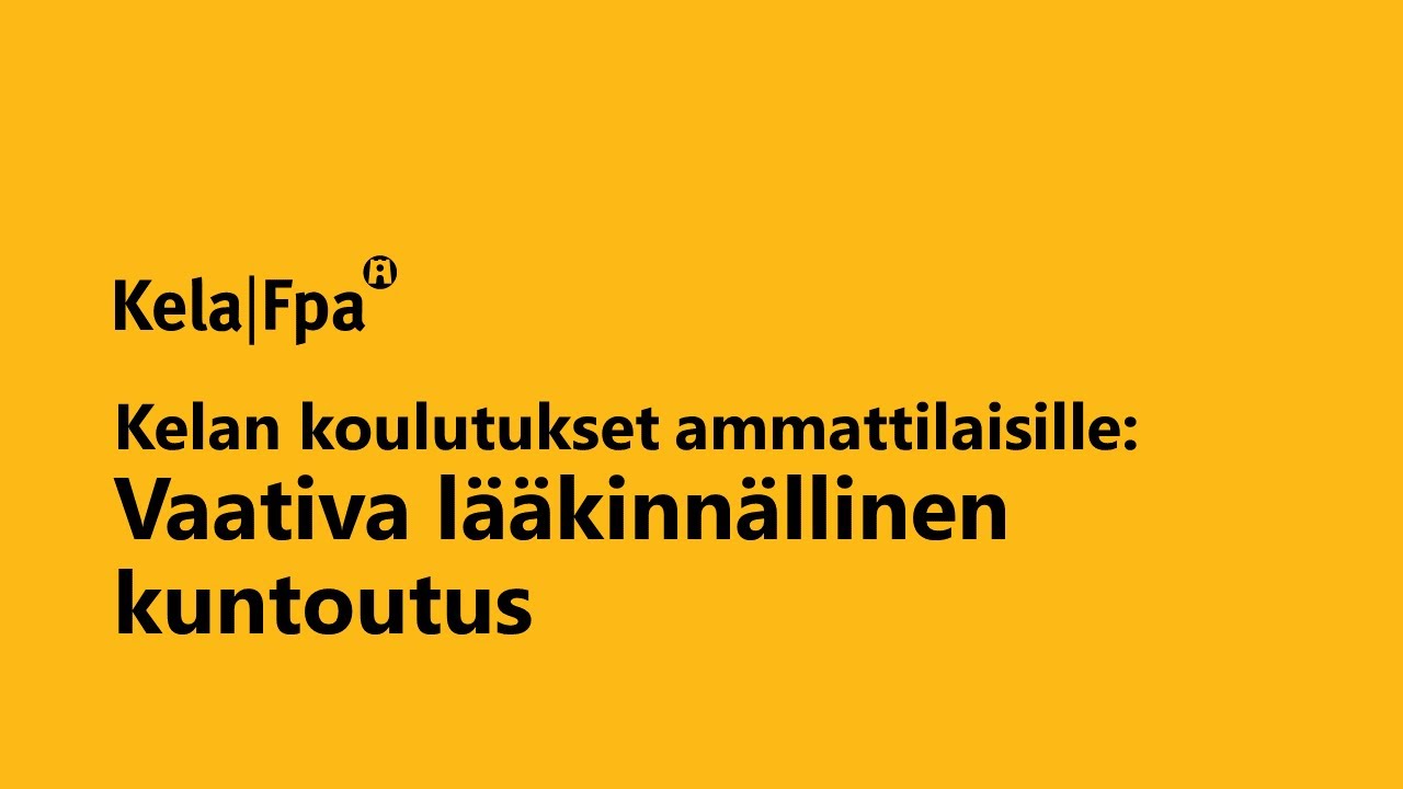 Kelan vaativa lääkinnällinen kuntoutus: Kohderyhmä ja myöntöperusteet
