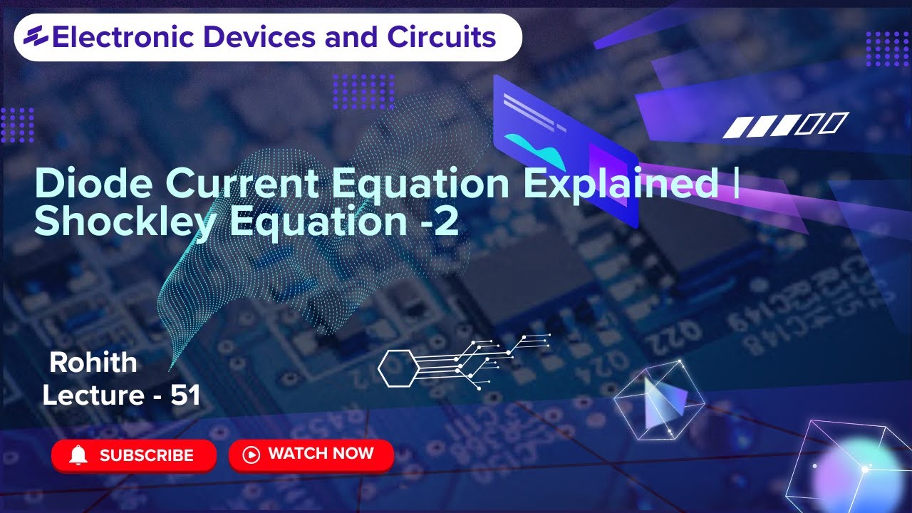 51 Diode Current Equation Explained | Shockley Equation -2