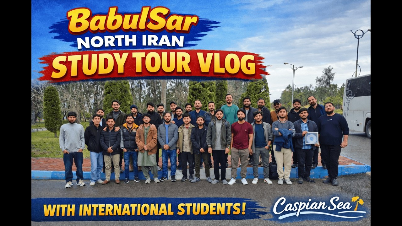 Study Tour to Babul Sar, North Iran // Caspian Sea Field Experience with International Students
