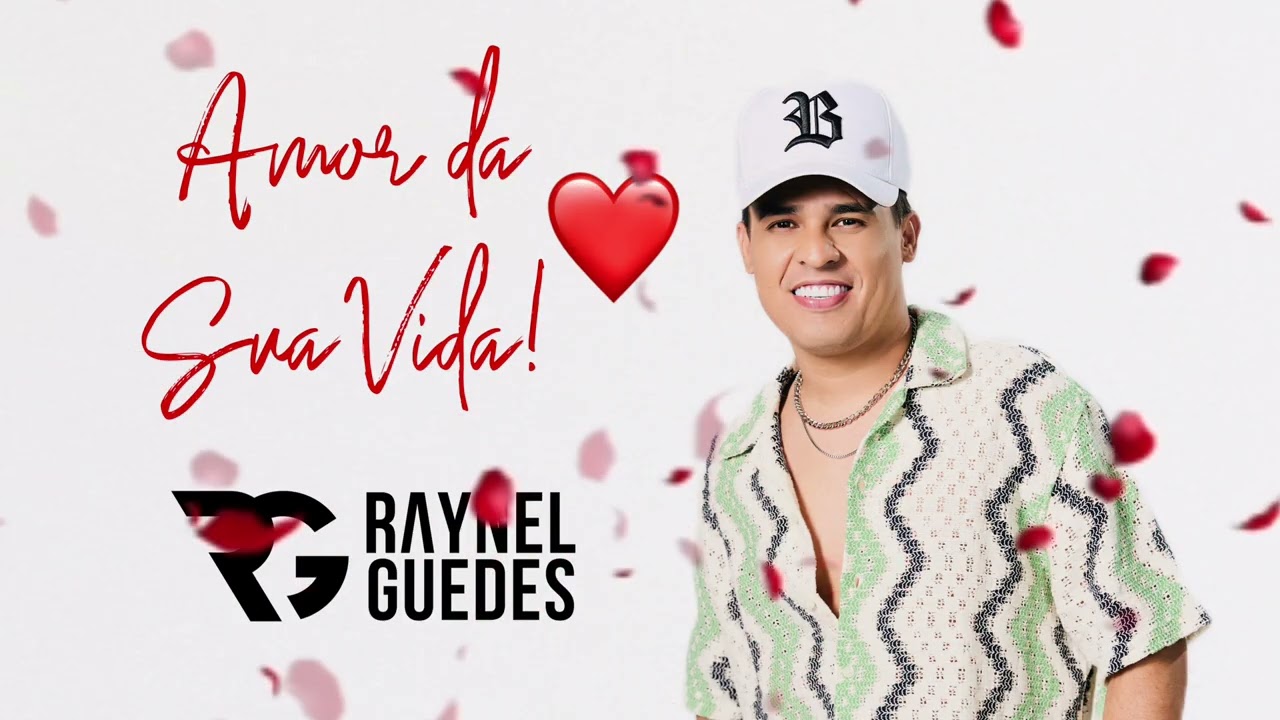 EU SEI QUE AINDA SOU O AMOR DA SUA VIDA - RAYNEL GUEDES 