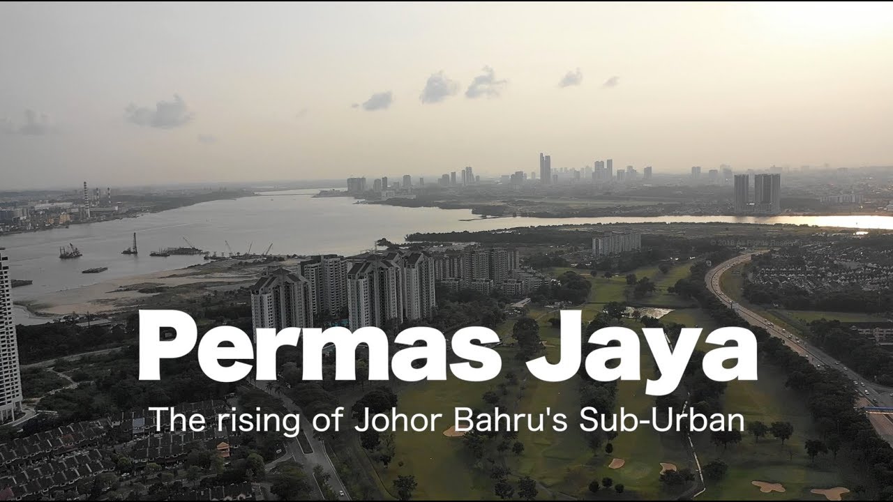 PERMAS JAYA - Rising of Johor Bahru's Sub-urban