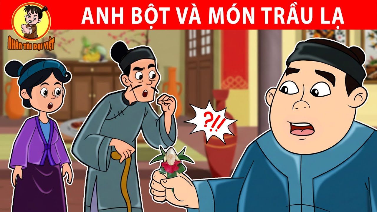 Anh Bột Và Món Trầu Lạ - Nhân Tài Đại Việt - Phim hoạt hình - Truyện Cổ Tích Việt Nam
