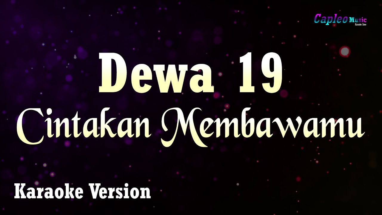 Dewa 19 - Cinta 'kan Membawamu (Karaoke Version)