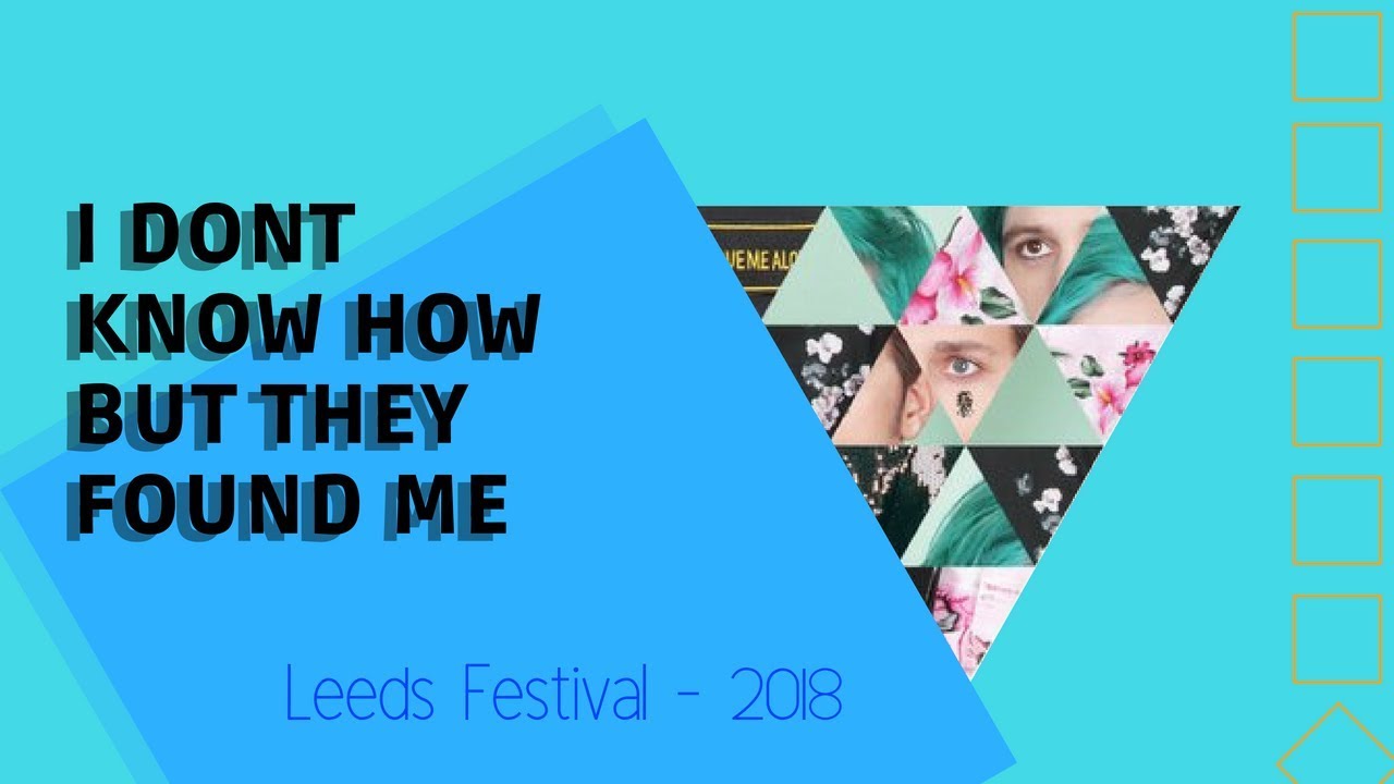 iDKhow - Leeds Festival 2018