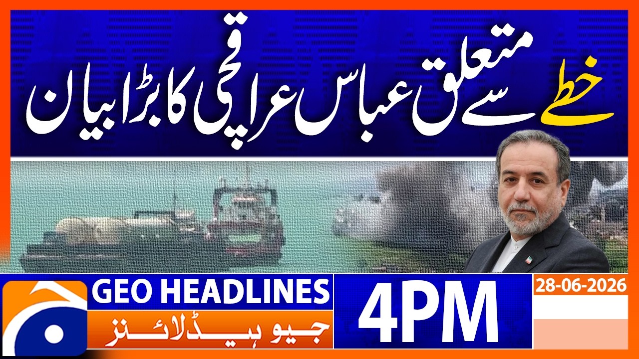 Abbas Araghchi&rsquo;s Major Statement on the Region | Geo News 4PM Headlines | 28-06