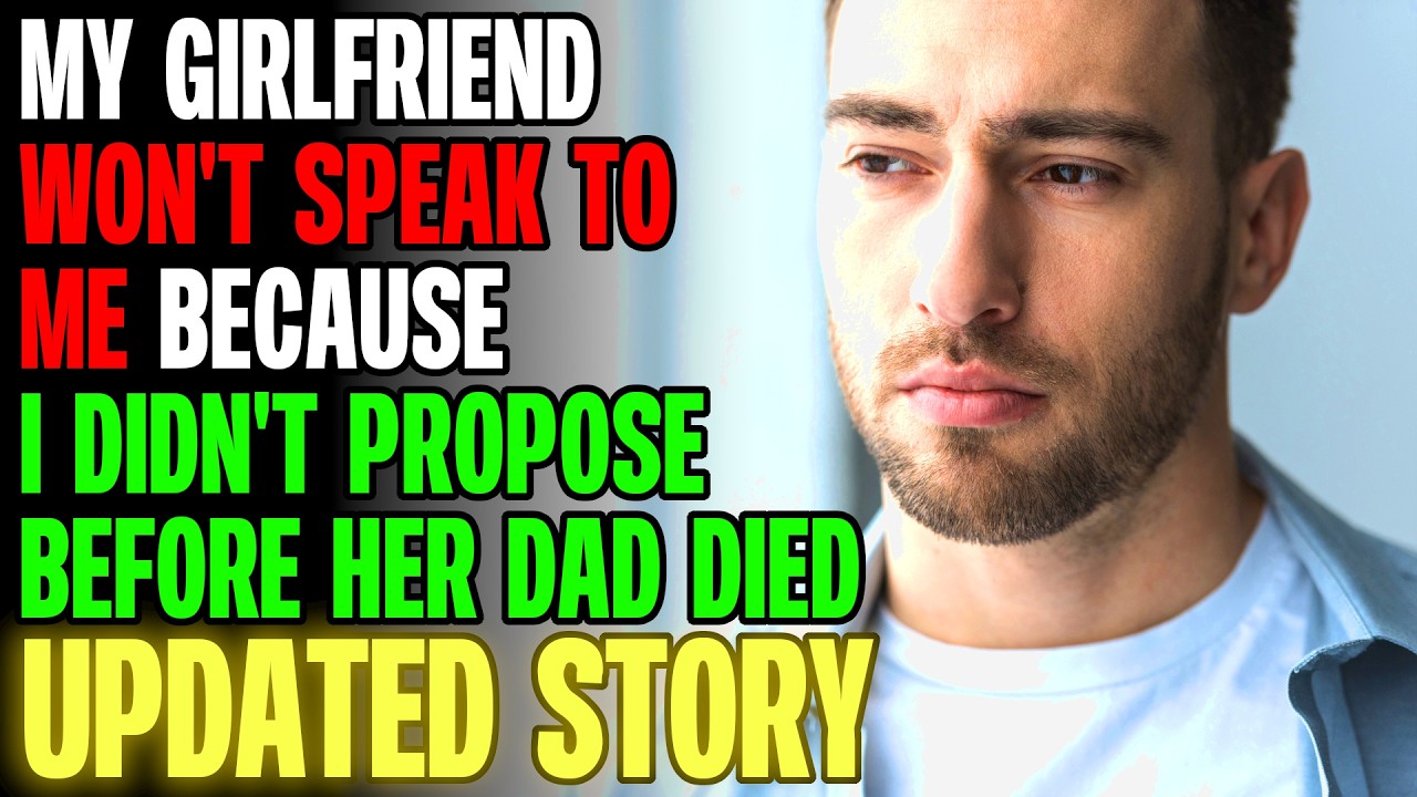 My Girlfriend Won't Speak To Me Because I Didn't Propose Before Her Dad Died r/Relationships