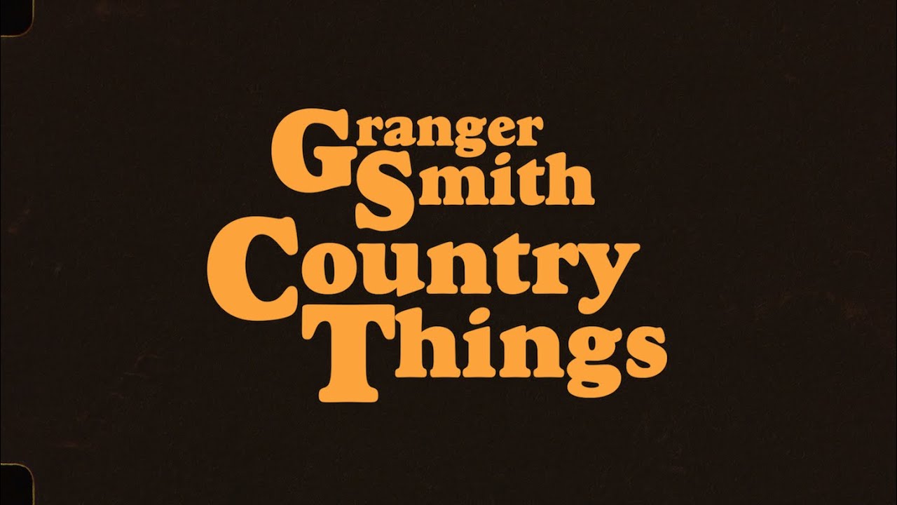 Granger Smith - Country Things (Official Lyric Video)