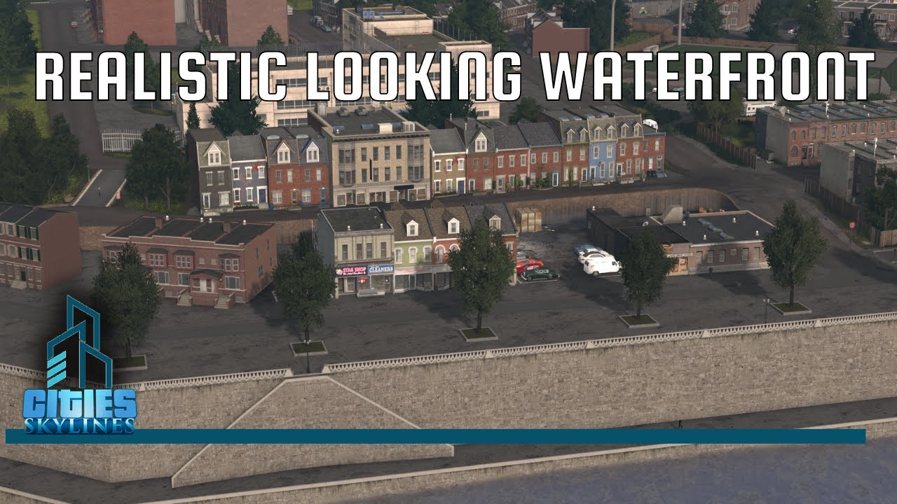The most REALISTIC waterfront development ever in Cities Skylines