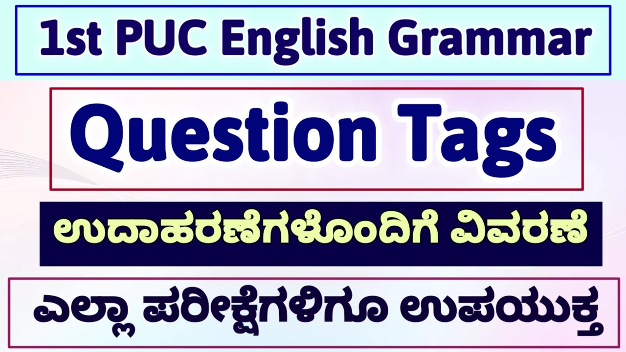 1st PUC English Grammar Question Tags PUC English Grammar in Kannada PUC Lessons in Kannada