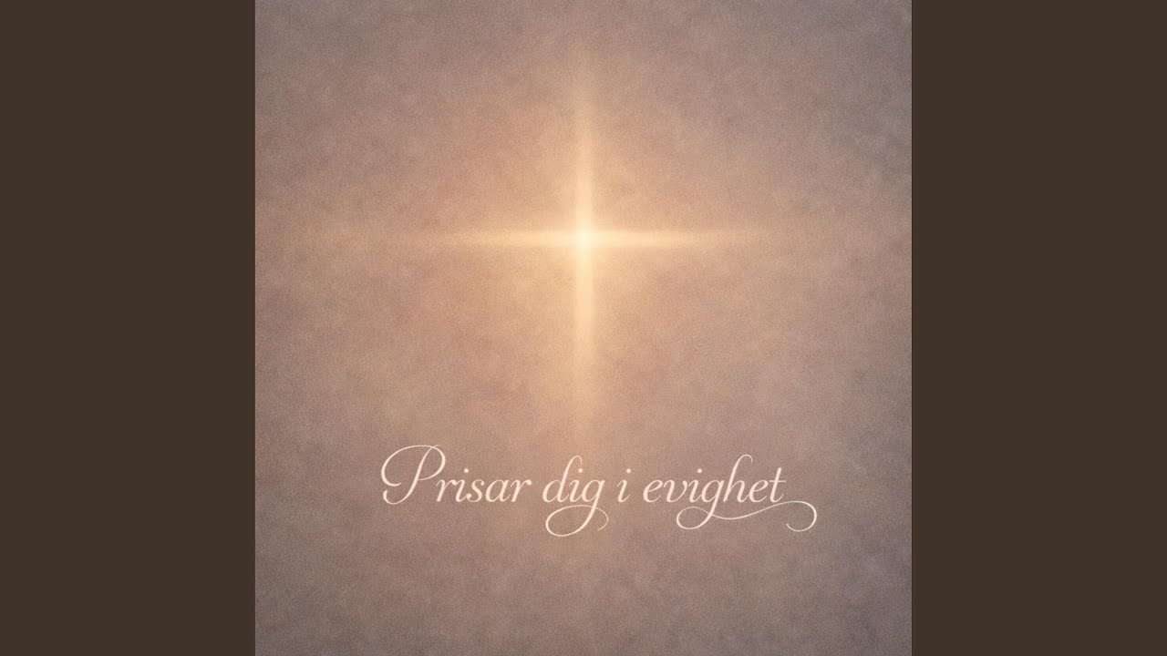 Prisar dig i evighet