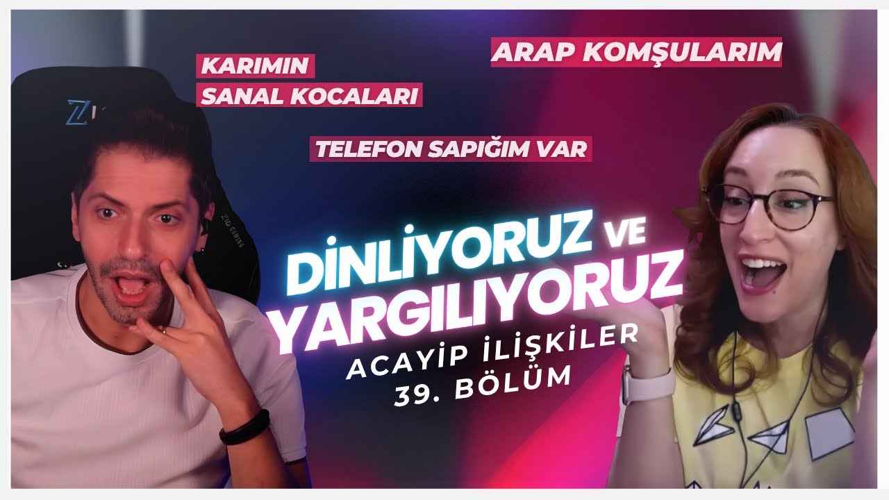 Dinliyoruz ve Yargılıyoruz #39 | Sanal Kocalar, Kaslı Komşular ve Osman