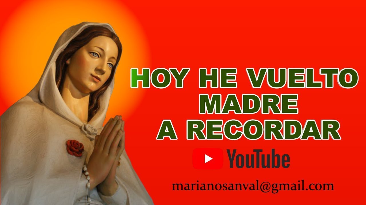 HOY HE VUELTO MADRE A RECORDAR (VERSIÓN KARAOKE  CON GUIA)