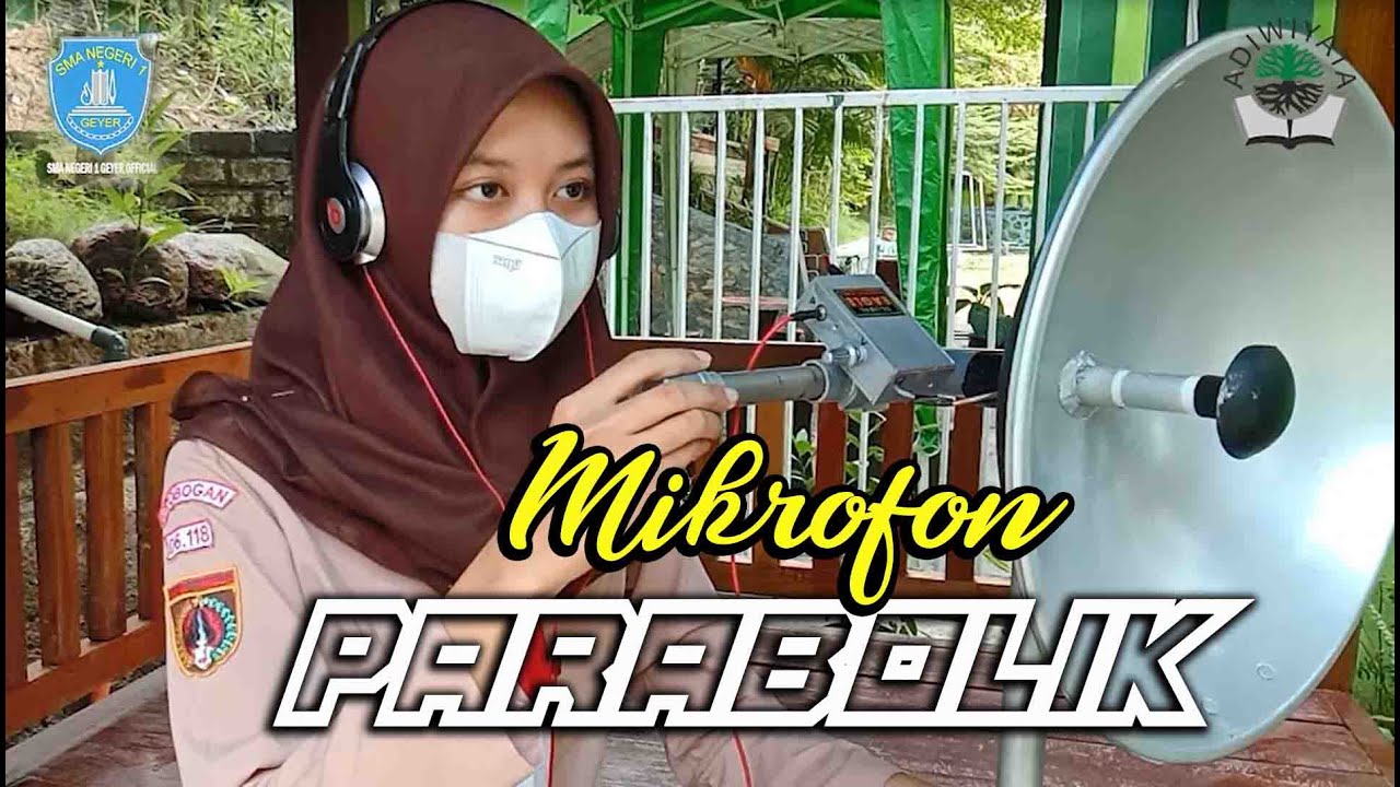 MIKROFON PARABOLIK || Karya Inovasi SMA Negeri 1 Geyer Kabupaten Grobogan