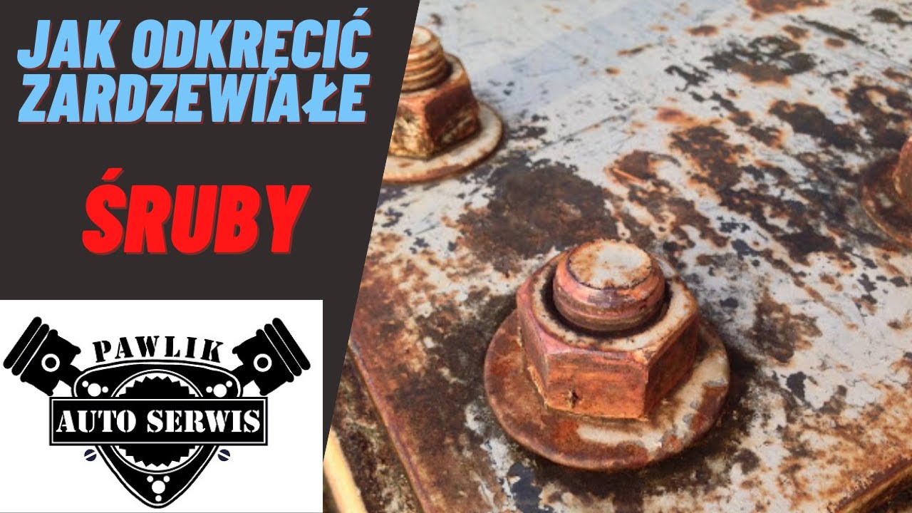 Jak odkręcić zapieczone, obrobione ŚRUBKI / NAKRĘTKI . ZARDZEWIAŁE ŚRUBY. odcinek 1