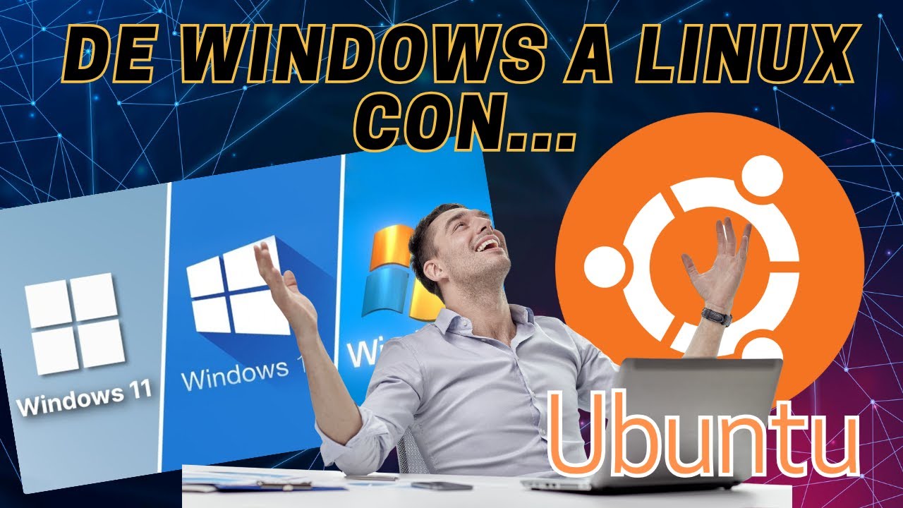 De Windows a Linux con.... Ubuntu