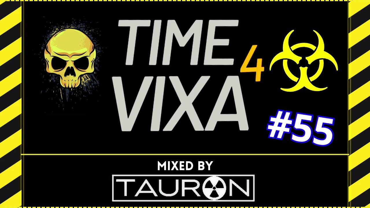 TIME 4 VIXA !!! #55 ☢️ TAURON ☢️ #set #mix