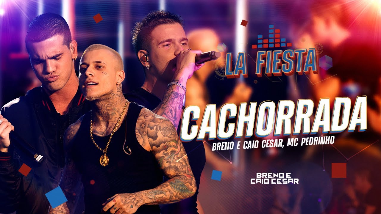 Breno e Caio Cesar, MC Pedrinho - CACHORRADA (Videoclipe Oficial)