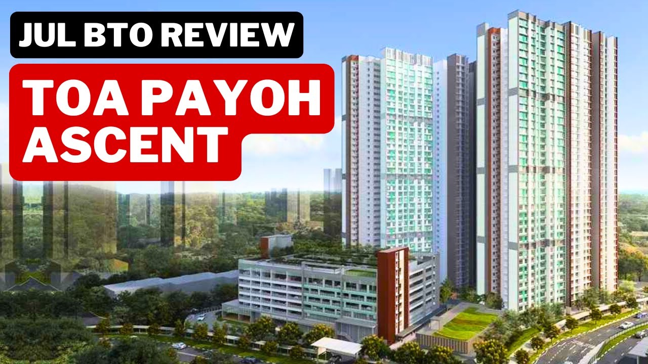 BTO Review: Toa Payoh Ascent HDB BTO July 2025 Project Launch Singapore
