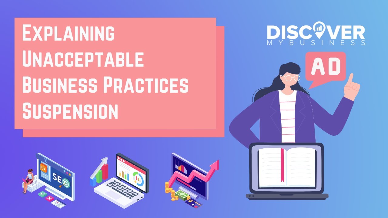 Explaining Google Unacceptable Business Practices Suspension