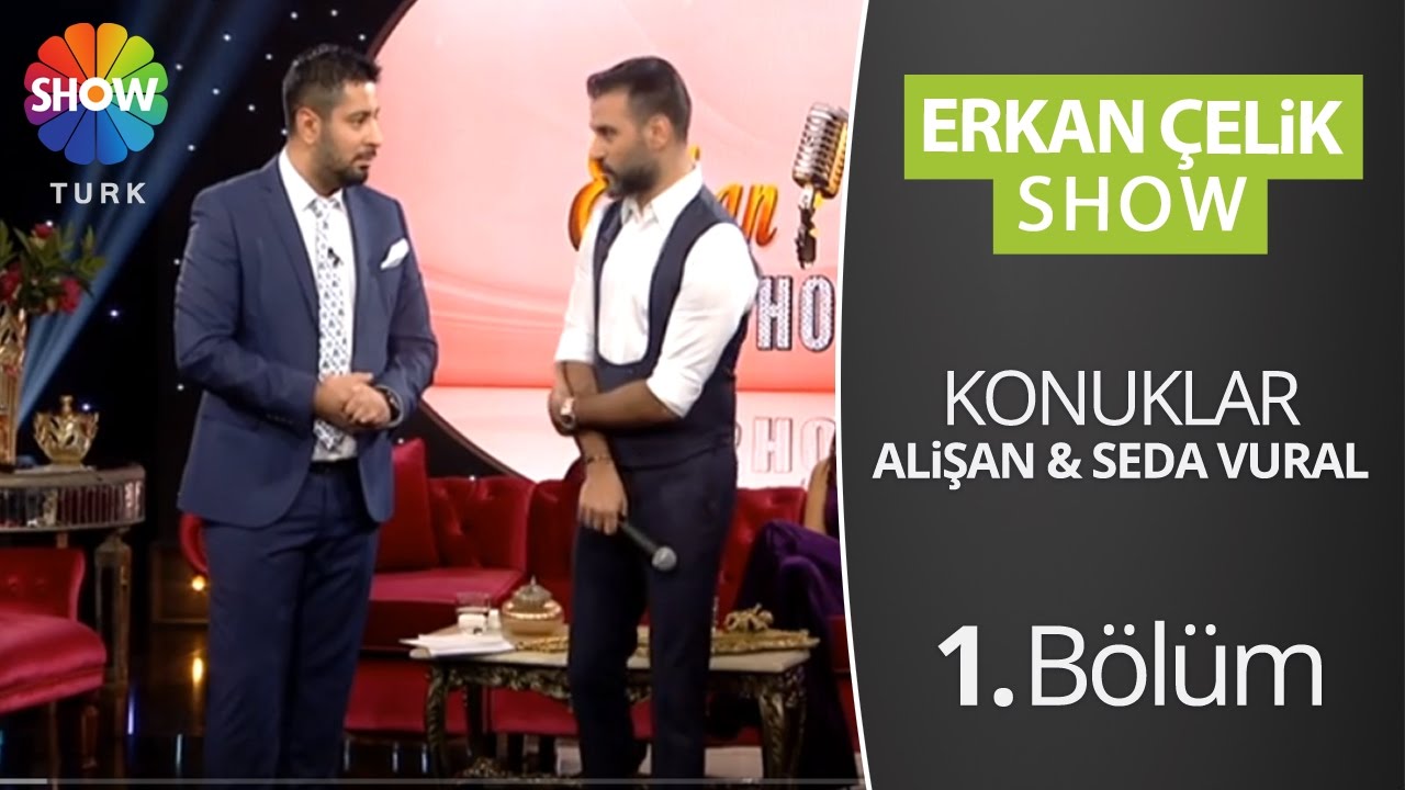 ERKAN &Ccedil;ELİK SHOW - 1.B&ouml;l&uuml;m
