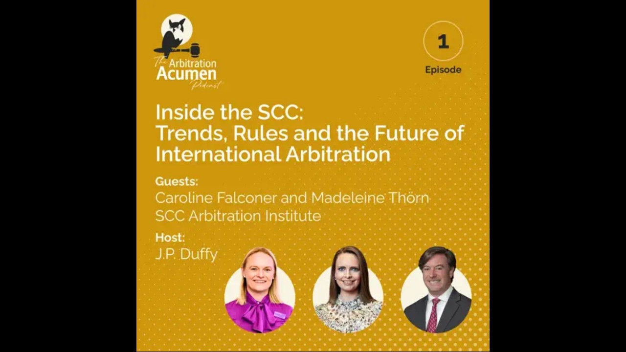 Inside the SCC: Trends, Rules and the Future of International Arbitration