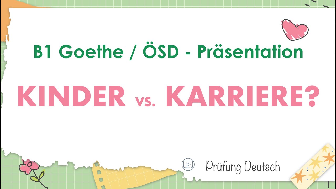 KINDER oder KARRIERE - B1 Pr&auml;sentation Sprechen Teil 2 - Goethe Zertifikat