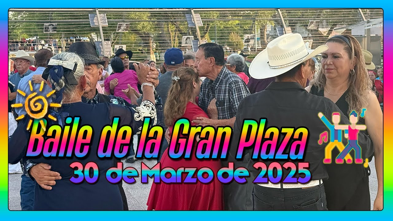 Baile de la Gran Plaza de Piedras Negras 30 de Marzo de 2025
