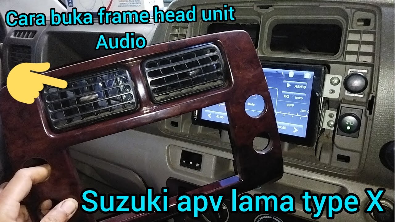 CARA LEPAS PASANG GANTI FRAME HEAD UNIT AUDIO SUZUKI APV TIPE X