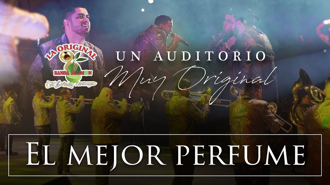 La Original Banda El Limón - El mejor perfume (Desde el auditorio)