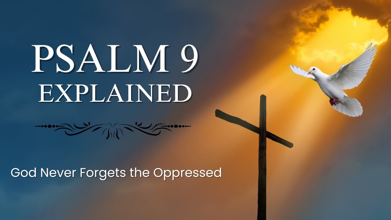 Psalm 9 Explained | God Never Forgets the Oppressed | Powerful Christian Devotional