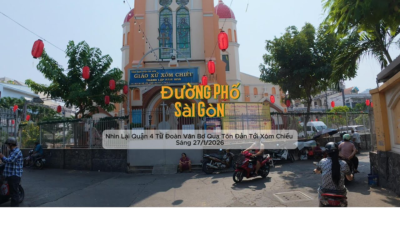 Nhìn Lại Quận 4 Từ Đoàn Văn Bơ Qua Tôn Đản Về Xóm Chiếu Sáng 27/1/2026