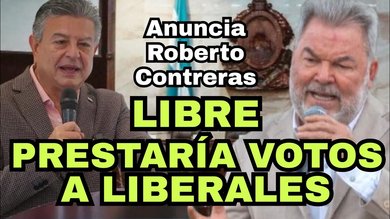 Partido Libre PRESTARÍA votos al Partido Liberal para presidencia del Congreso Nacional