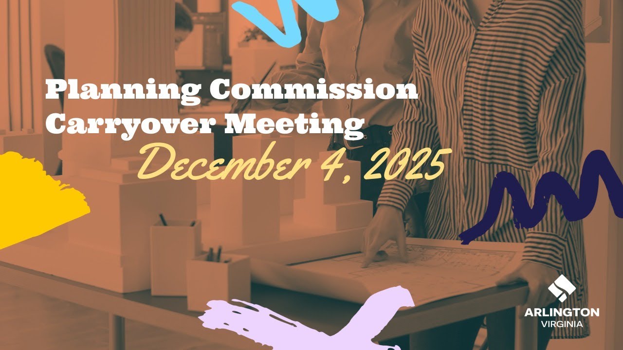 Arlington County Planning Commission Carryover Meeting - December 4, 2025