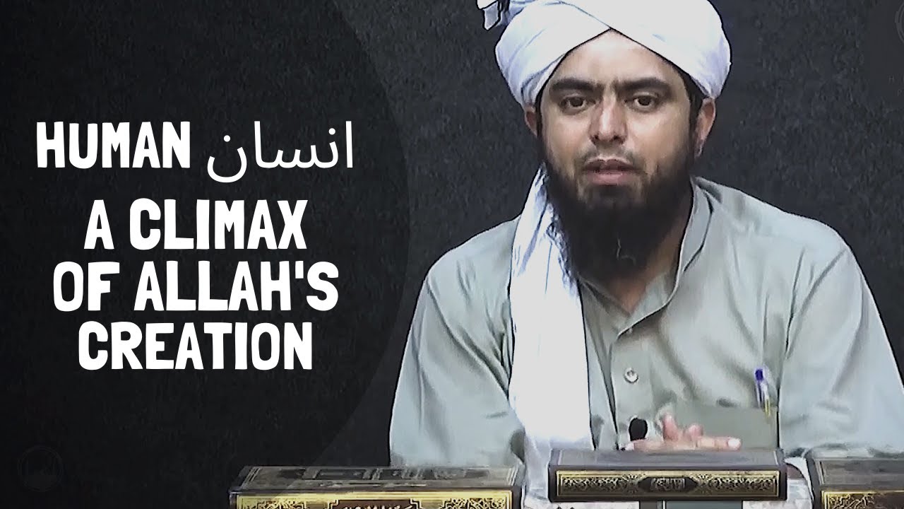 HUMAN انسان - a Climax of ALLAH's CREATION - INSAAN ki Tareekh (Engineer Muhammad Ali Mirza)