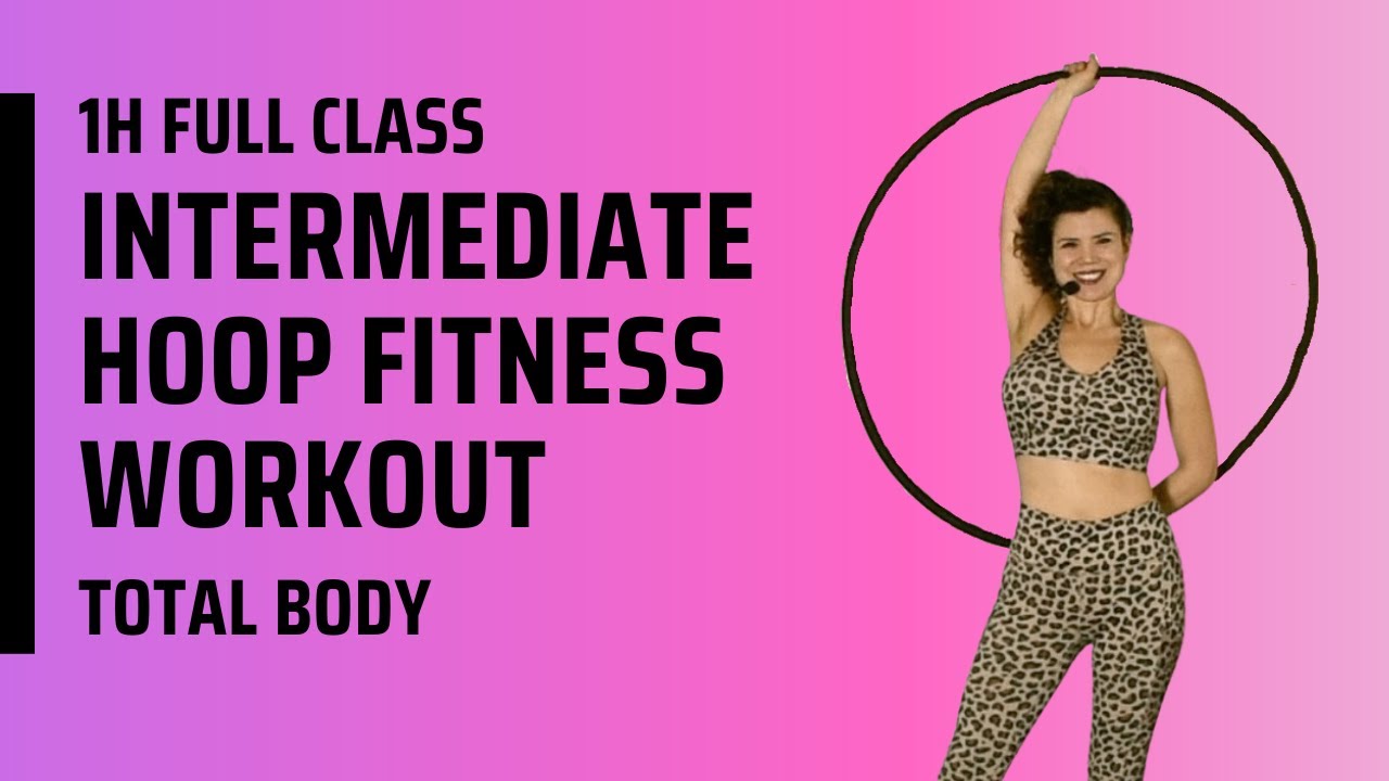 Hula Hoop Fitness: Intermediate class with stretching and 30 min hoop workout | Total body