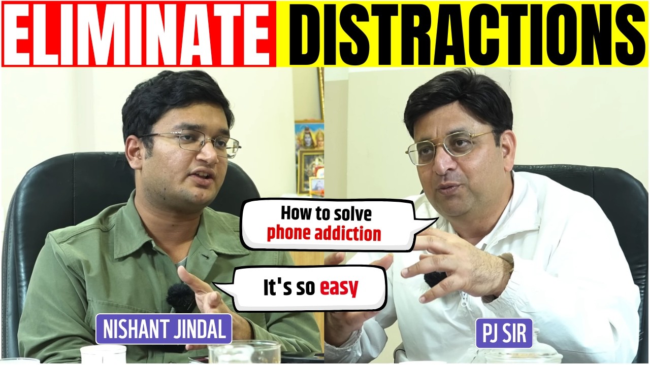 Eliminate all of Your Distractions | Guiding JEE Aspirants | Pankaj Joshi sir | Nishant Jindal