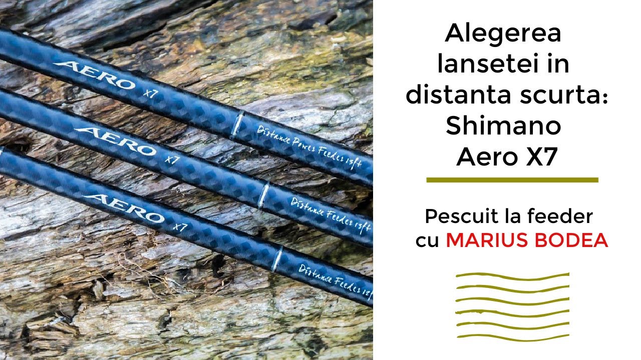 Alegerea lansetei in distanta scurta: Shimano Aero X7