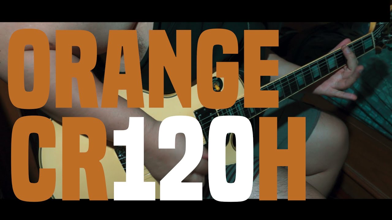 Demo | Orange Crush Pro Cr120H