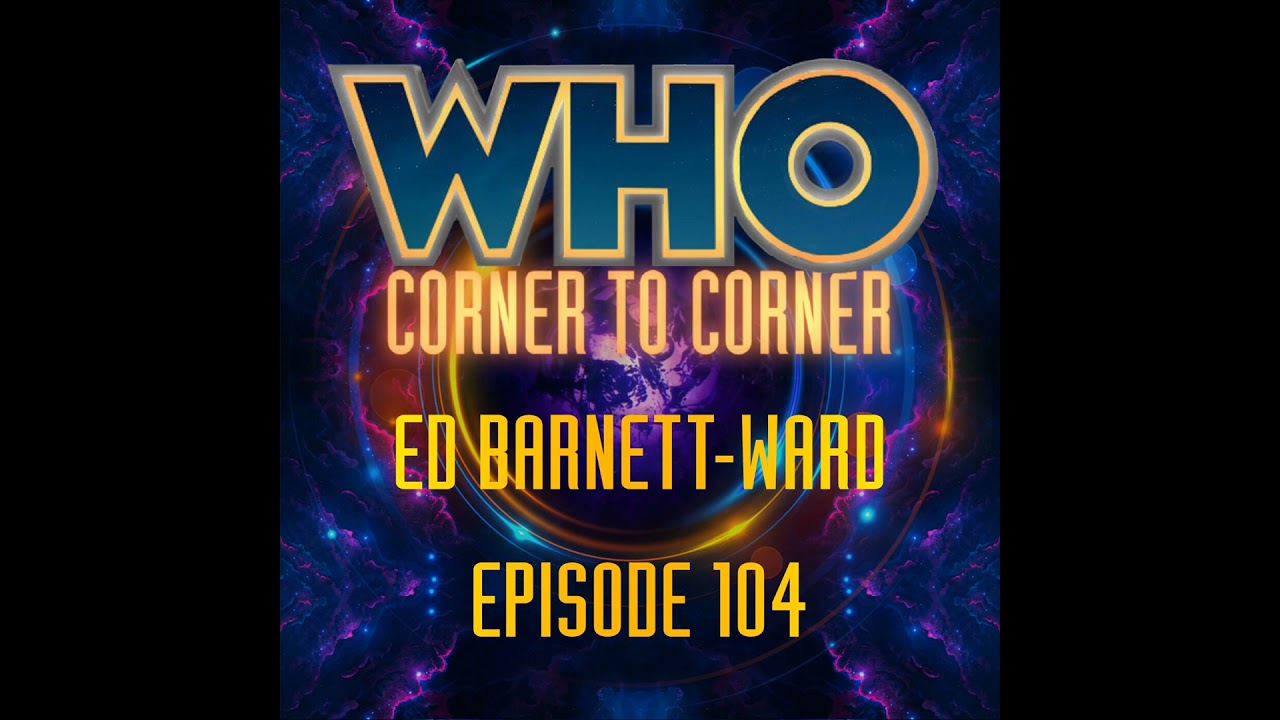 Doctor Who Interview | Ed Barnett-Ward (The Affable Company)
