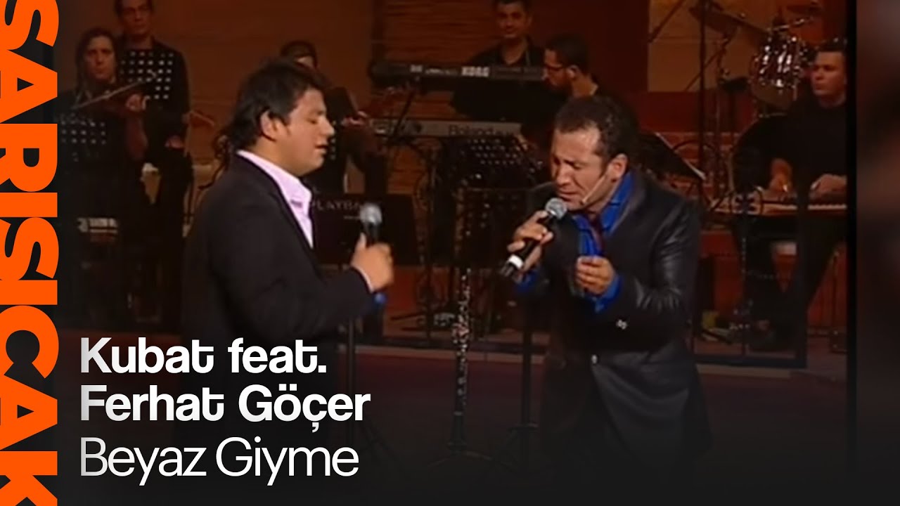 Kubat feat. Ferhat Göçer - Beyaz Giyme (Sarı Sıcak)