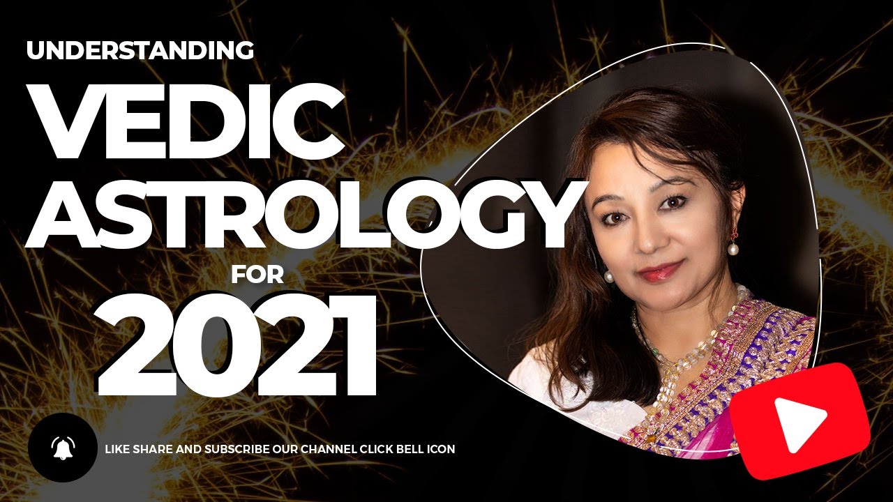 Understanding Vedic Astrology For 2021