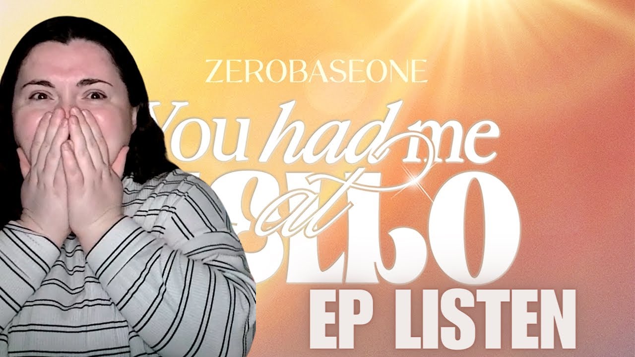 ZEROBASEONE (제로베이스원) 'YOU HAD ME AT HELLO' EP LISTEN | REACTION