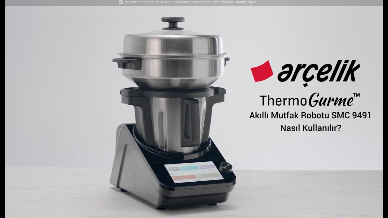 Arçelik ThermoGurmeTM Akıllı Mutfak Robotu SMC 9491 Nasıl Kullanılır?