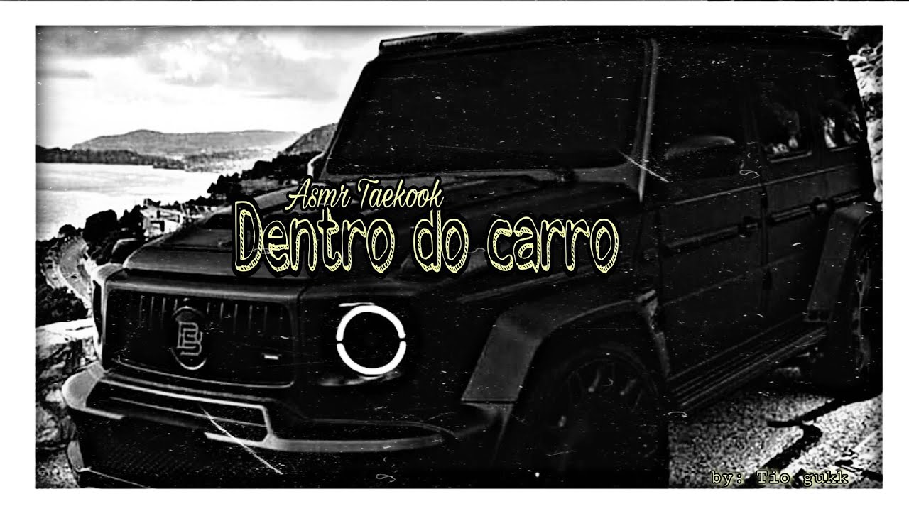 [🚗] 𝘼𝙨𝙢𝙧 𝙏𝙖𝙚𝙠𝙤𝙤𝙠-'Dentro do carro' +¹⁰