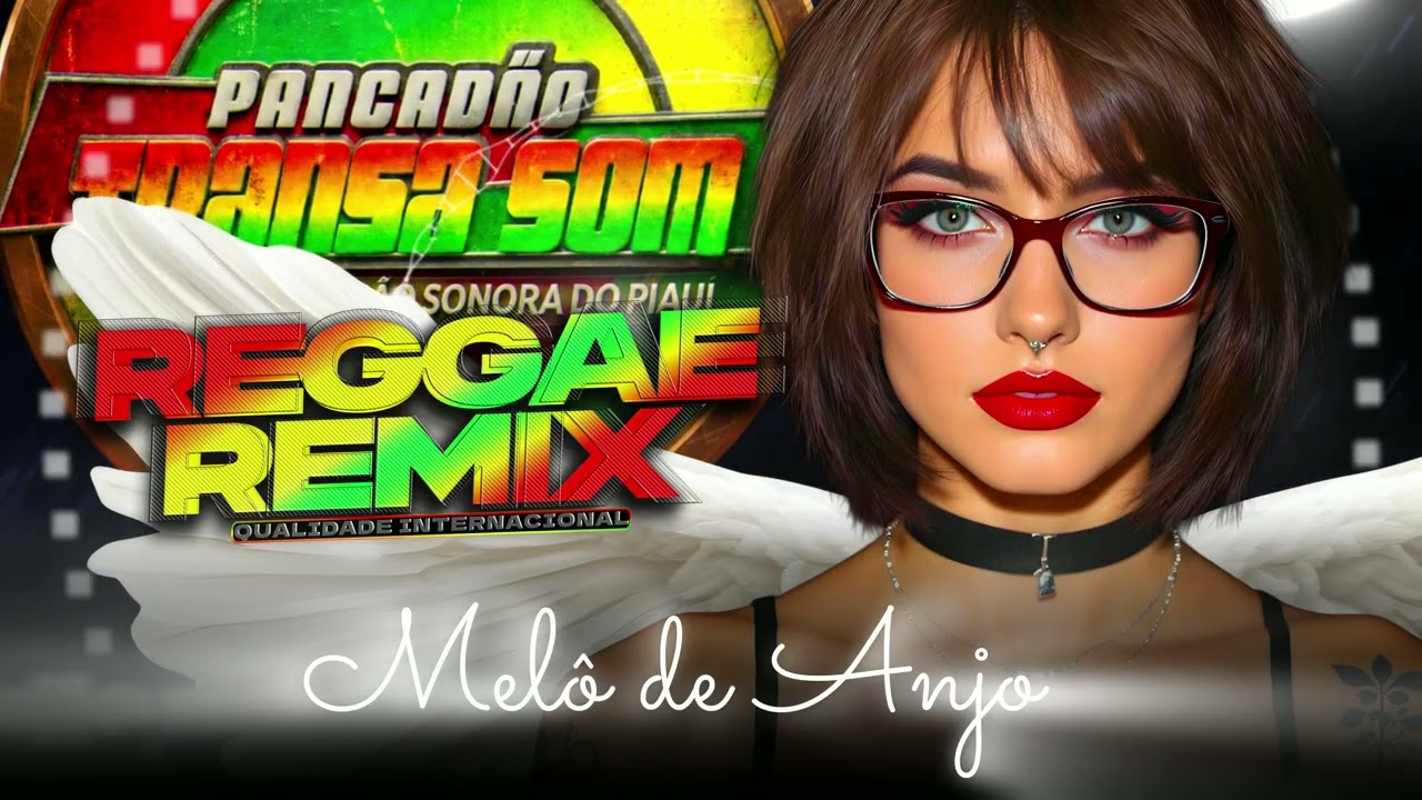LAN&Ccedil;AMENTO - (MEL&Ocirc; DE ANJO) ● Reggae Remix (Pancad&atilde;o Transa Som) 2026