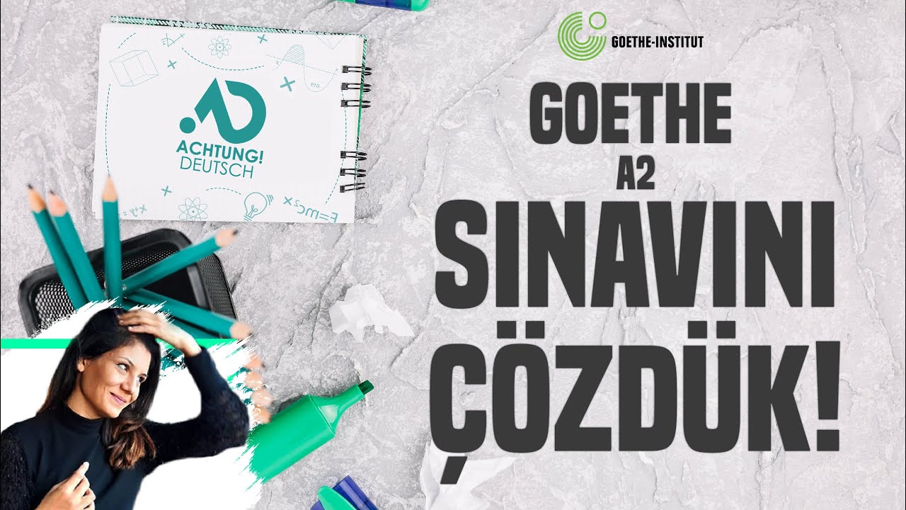 Goethe A2 Sınavını Çözdük!
