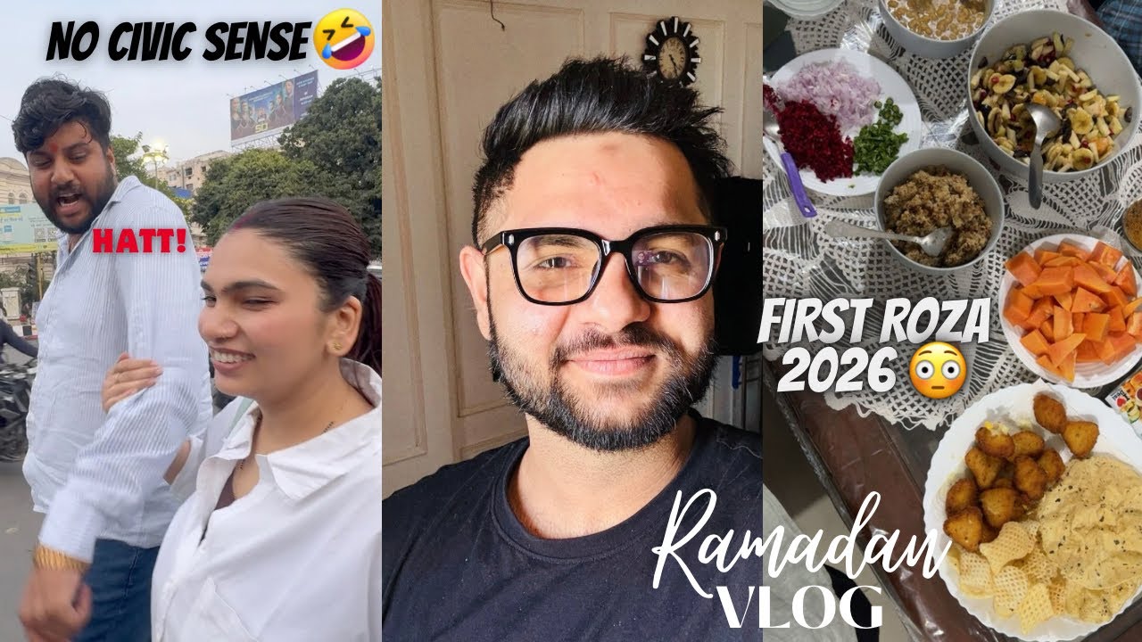 No Civic Sense 🤪 | Ramadan 2026 First Roza Vlog | Sehri to Iftar Routine 🌙
