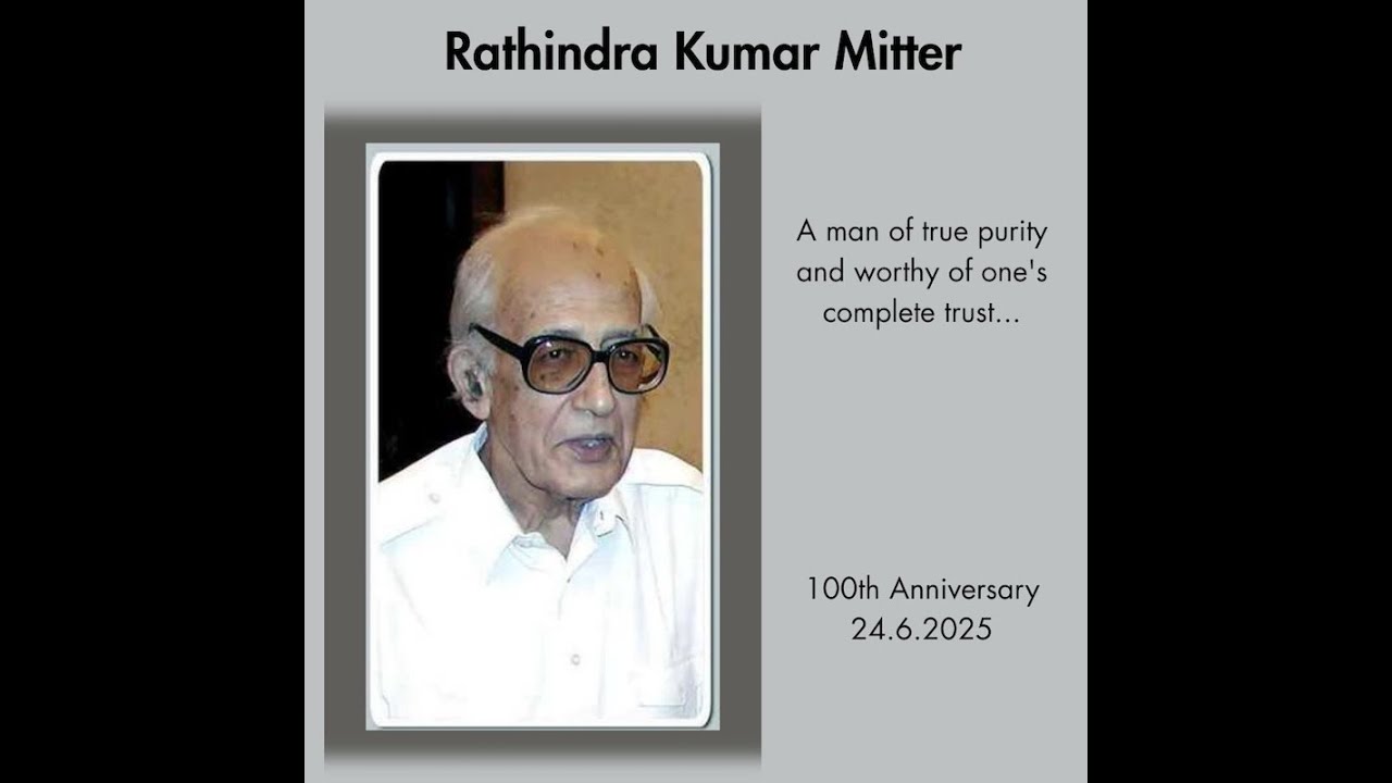 Celebrating the Birth Centenary of Rathindra Kumar Mitter
